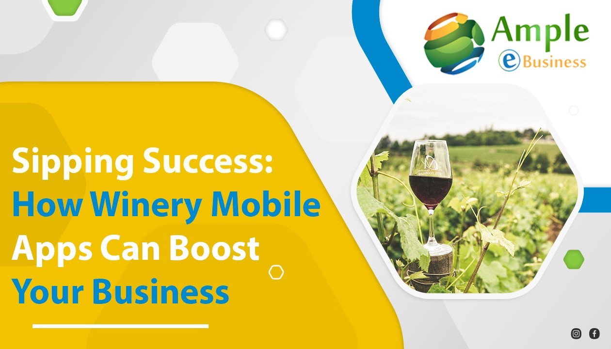 Sipping Success: How Winery Mobile Apps Can Boost Your Business